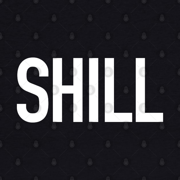 Shill by StickSicky